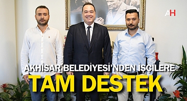 Akhisar Belediyesi'nden İşçilere Tam Destek