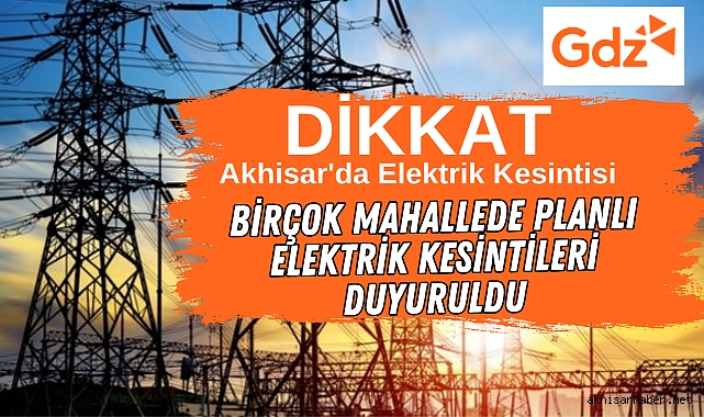 Akhisar'da 10 Temmuz 2024 Tarihli elektrik kesintileri