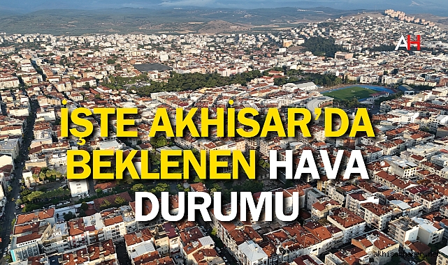 Akhisar'da 5 Günlük Hava Durumu Tahmini