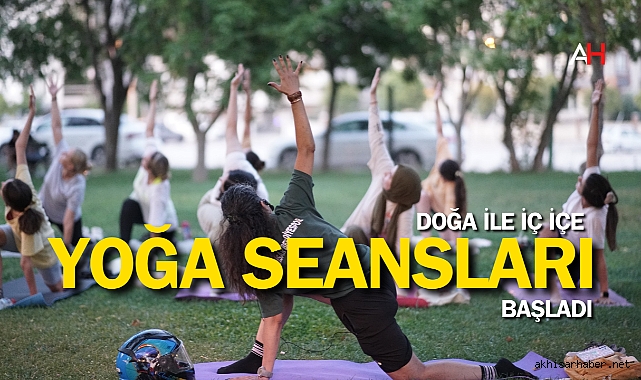 Akhisar'da Doğayla İç İçe Yoga Seansları Başladı