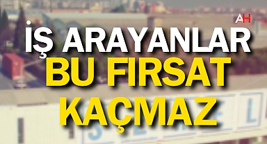 Akhisar'da iş arayanlar! Bu fırsat kaçmaz