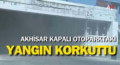 Akhisar’da Kapalı Otoparkta Korkutan Otomobil Yangını