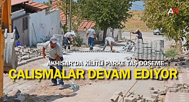 Akhisar'da Kilitli Parke Taş Döşeme Çalışmaları Devam Ediyor