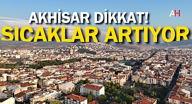 Akhisar’da sıcaklıklar arıtıyor