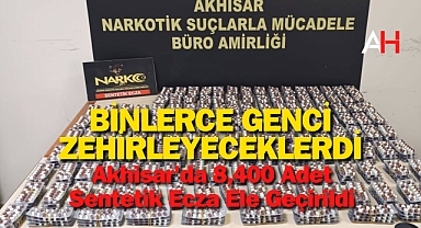 Akhisar'da Uyuşturucu Operasyonu: 8,400 Adet Sentetik Ecza Ele Geçirildi