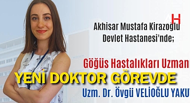 Akhisar'da Yeni Göğüs Hastalıkları Uzmanı Göreve Başladı