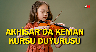 Akhisar Halk Eğitim Merkezi Müdürlüğünden Keman Kursu Duyurusu