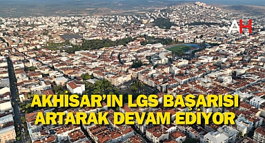 Akhisar'ın LGS Başarısı Artarak Devam Ediyor