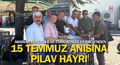Akhisar Yörükler ve Türkmenler Derneği'nden 15 Temmuz Anısına Pilav Hayrı