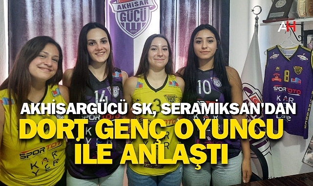 Akhisargücü SK, Seramiksan'dan Dört Genç Oyuncu ile Anlaştı