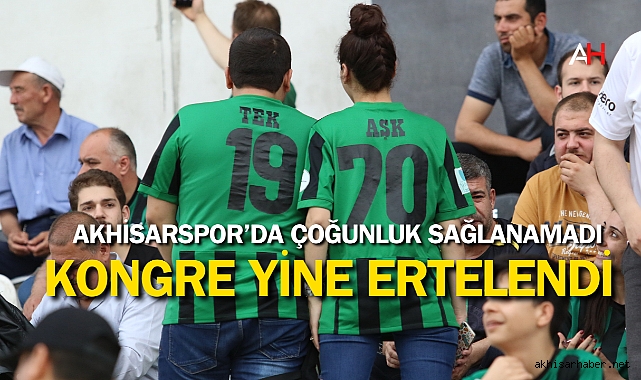 Akhisarspor İçin Kongre Kararı: Olağanüstü Genel Kurul 6 Ağustos'ta Yapılacak