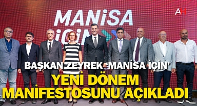 Başkan Zeyrek 'Manisa İçin' Yeni Dönem Manifestosunu Açıkladı
