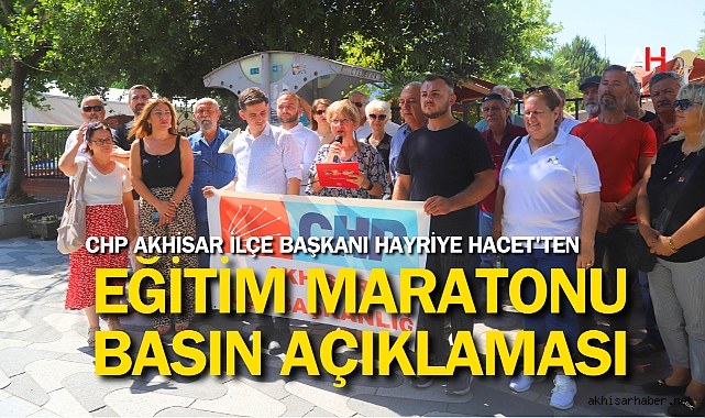 CHP Akhisar İlçe Başkanı Hayriye Hacet'ten Eğitim Maratonu Basın Açıklaması