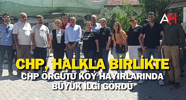 CHP Örgütü Köy Hayırlarında Büyük İlgi Gördü