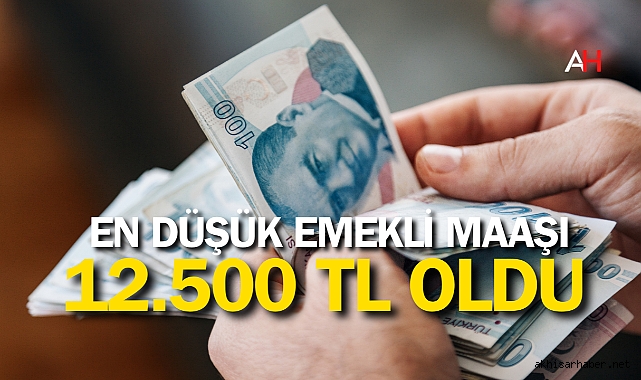 Emekli Maaşlarına Zam: En Düşük Emekli Maaşı 12.500 TL Oldu