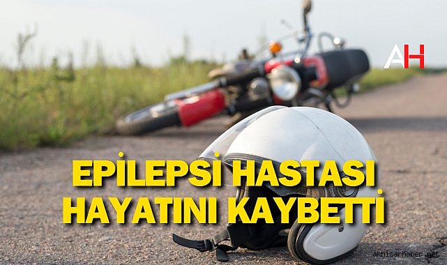 Epilepsi Krizine Giren Motosikletli Hayatını Kaybetti