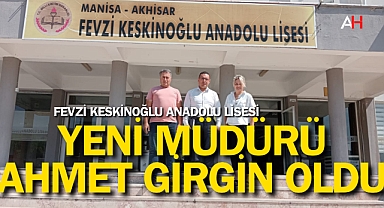 Fevzi Keskinoğlu Anadolu Lisesi yeni müdürü Ahmet Girgin oldu