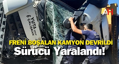 Freni Boşalan Kamyon Devrildi, Sürücü Ağır Yaralandı