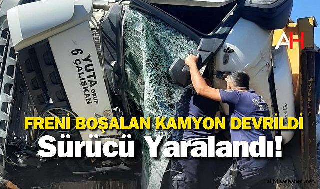 Freni Boşalan Kamyon Devrildi, Sürücü Ağır Yaralandı