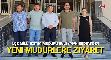 İlçe Milli Eğitim Müdürü Süleyman Erdem'den Okul Müdürlerine Ziyaret
