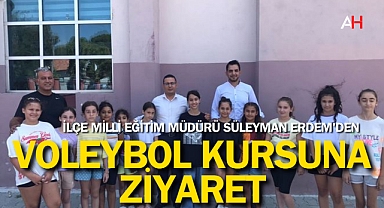 İlçe Milli Eğitim Müdürü Süleyman Erdem'den Voleybol Kursuna Ziyaret