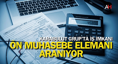 Karabulut Grup'ta İş İmkanı: Ön Muhasebe Elemanı Aranıyor