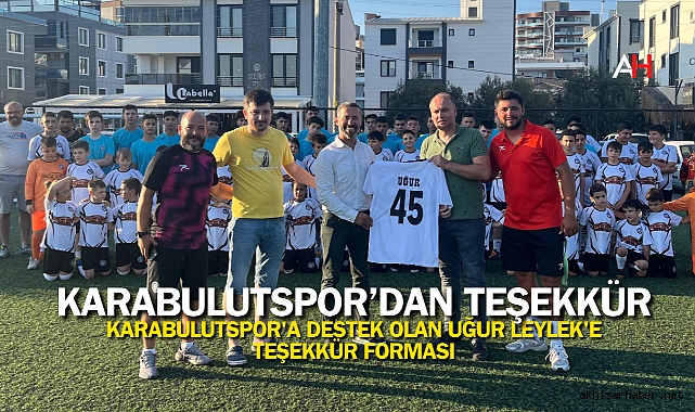 Karabulutspor'a Destek Olan Uğur Leylek'e Teşekkür Forması