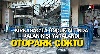 Kırkağaç'ta Göçük Altında Kalan Kişi Yaralandı
