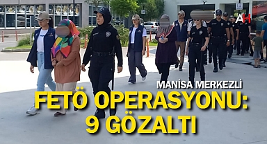 Manisa'da FETÖ Operasyonu: 9 Gözaltı