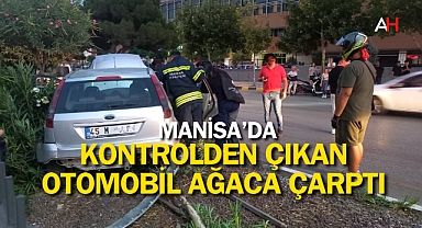 Manisa'nın Yunusemre İlçesinde Kontrolden Çıkan Otomobil Ağaca Çarptı, 1 Kişi Yaralandı