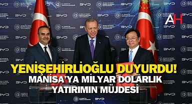 Manisa'ya Milyar Dolarlık Yatırımın Müjdesini Yenişehirlioğlu Duyurdu