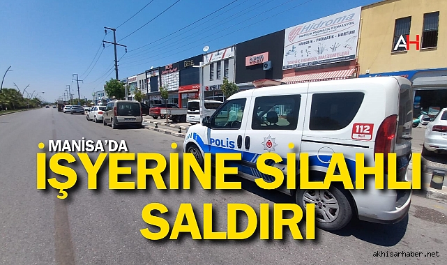 Manisa Yunusemre'de İş Yerine Silahlı Saldırı: İkinci Kez Hedef Oldu