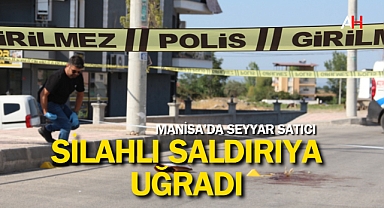 Seyyar Satıcı Kamyonetinin İçinde Silahlı Saldırıya Uğradı