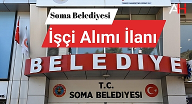 Soma Belediyesi İşçi Alımı İlanı