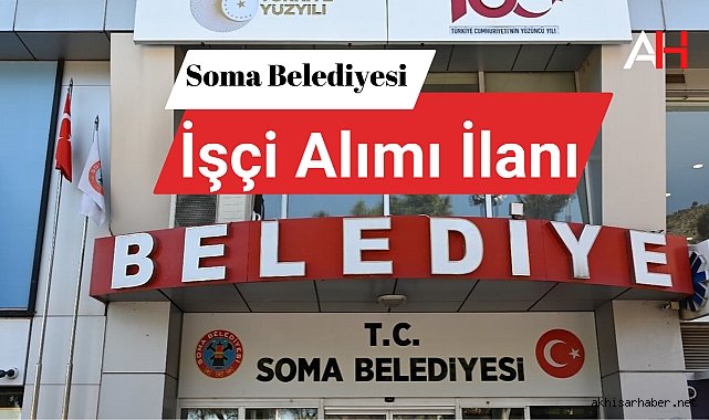 Soma Belediyesi İşçi Alımı İlanı