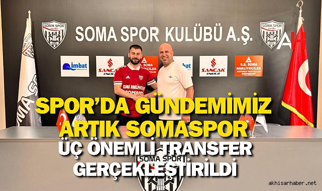 Soma Spor Kadrosunu Güçlendiriyor: Üç Önemli Transfer Gerçekleştirildi