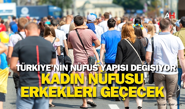 Türkiye'nin Nüfus Yapısı Değişiyor: Kadın Nüfusu Erkekleri Geçecek