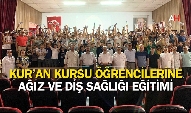 Yatılı Yaz Kur’an Kursu Öğrencilerine Ağız ve Diş Sağlığı Eğitimi