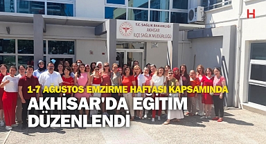 1-7 Ağustos Emzirme Haftası Kapsamında Akhisar'da Eğitim Düzenlendi