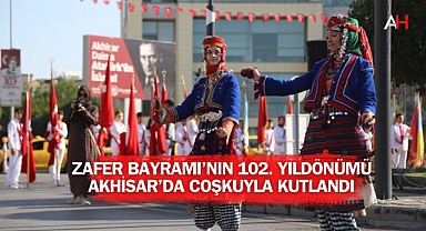 30 Ağustos Zafer Bayramı'nın 102. Yıldönümü Akhisar'da Coşkuyla Kutlandı