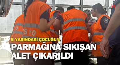 5 yaşındaki çocuğun parmağına sıkışan aleti itfaiye ekipleri çıkardı
