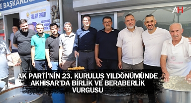 AK Parti'nin 23. Kuruluş Yıldönümünde Akhisar'da Birlik ve Beraberlik Vurgusu