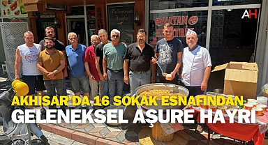 Akhisar’da 16 Sokak Esnafından Geleneksel Aşure Hayrı
