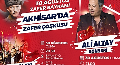 Akhisar'da 30 Ağustos Zafer Bayramı Coşkusu Ali Altay Konseri ile Taçlanacak