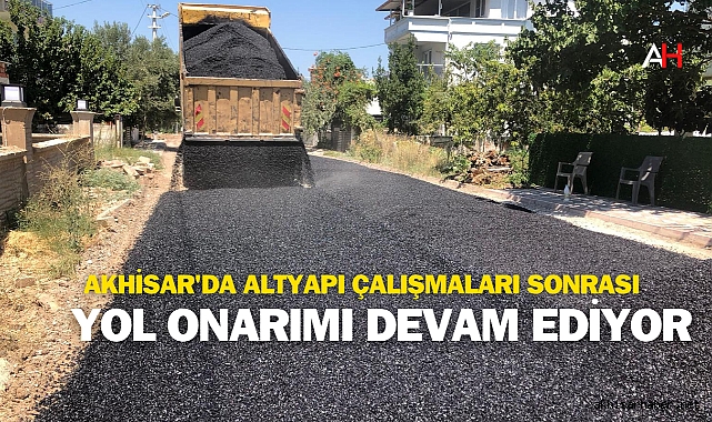 Akhisar'da Altyapı Çalışmaları Sonrası Yol Onarımı Devam Ediyor