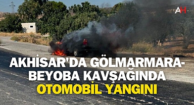 Akhisar'da Gölmarmara-Beyoba Kavşağında Otomobil Yangını