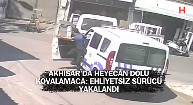 Akhisar’da Heyecan Dolu Kovalamaca: Ehliyetsiz Sürücü Yakalandı