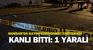 Akhisar'da Kayınpeder-Damat Tartışması Kanlı Bitti: 1 Yaralı