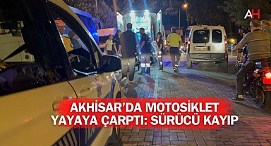 Akhisar'da Motosiklet Yayaya Çarptı: Sürücü Kayıp