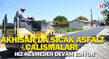 Akhisar'da Sıcak Asfalt Çalışmaları Hız Kesmeden Devam Ediyor